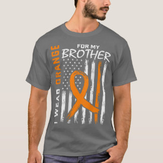I Wear Orange Ribbon Brother Leukemia Awareness Fl T-Shirt