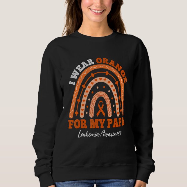 I Wear Orange Ribbon For Papa Leukemia Awareness R Sweatshirt (Front)