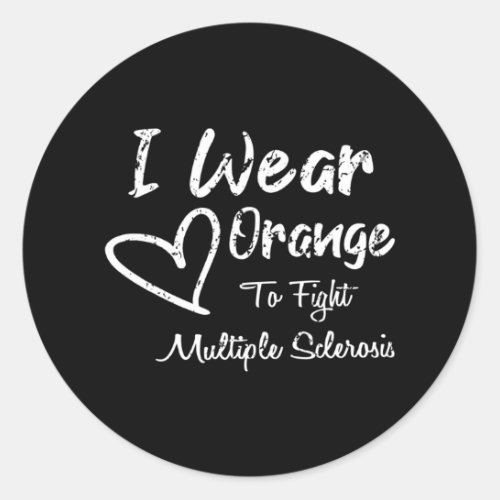 I Wear Orange to Fight Multiple Sclerosis Classic Round Sticker