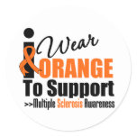 I Wear Orange to For Multiple Sclerosis Awareness Classic Round Sticker