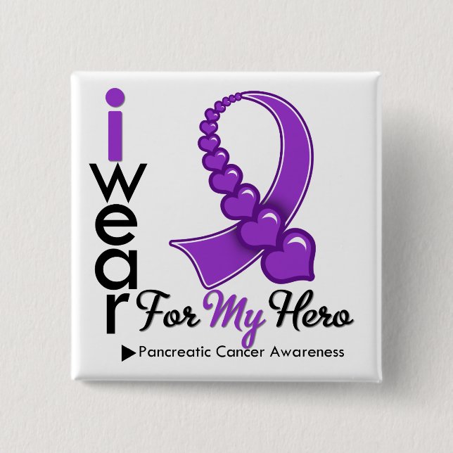 I Wear Pancreatic Cancer Ribbon For My Hero Pinback Button (Front)