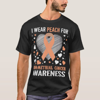 I Wear Peach For Endometrial Cancer Awareness Supp T-Shirt