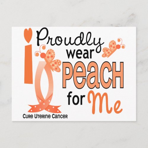 I Wear Peach For Me 27 Uterine Cancer Postcard