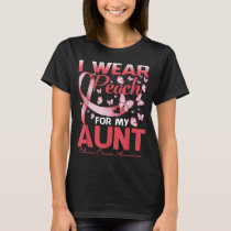 I Wear Peach For My Aunt Uterine Cancer Awareness  T-Shirt