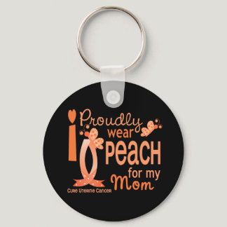 I Wear Peach For My Mom 27 Uterine Cancer Keychain