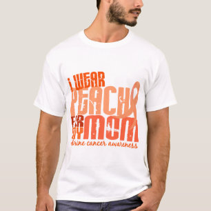 I Wear Peach For My Mom 6.4 Uterine Cancer T-Shirt