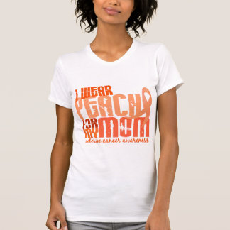 I Wear Peach For My Mom 6.4 Uterine Cancer T-Shirt