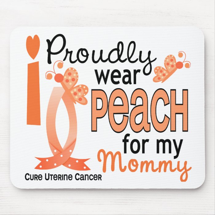 I Wear Peach For My Mommy 27 Uterine Cancer Mousepad