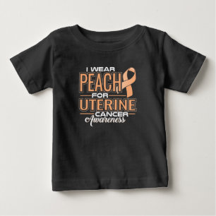 I Wear Peach For Uterine Cancer Awareness Baby T-Shirt