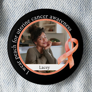 I Wear Peach for Uterine Cancer Awareness Button