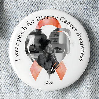 I Wear Peach for Uterine Cancer Awareness Photo Button