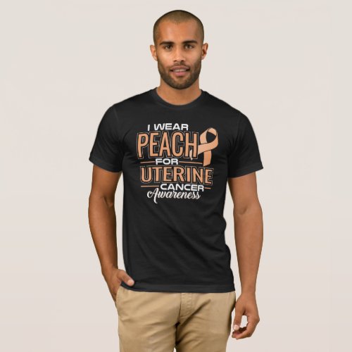 I Wear Peach For Uterine Cancer Awareness T_Shirt