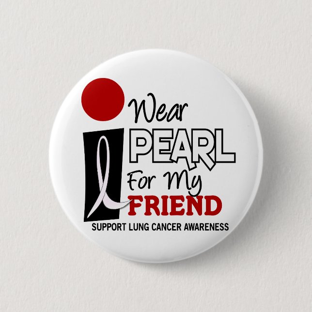 I Wear Pearl For My Friend 9 Button (Front)