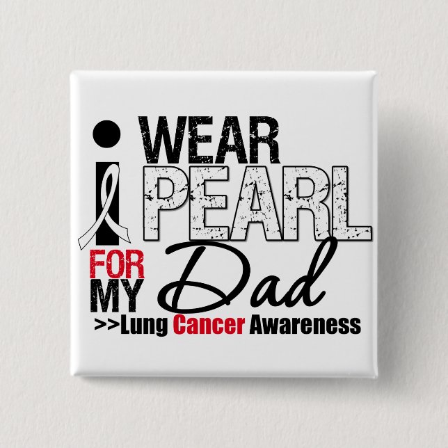 I Wear Pearl Ribbon For My Dad Button (Front)