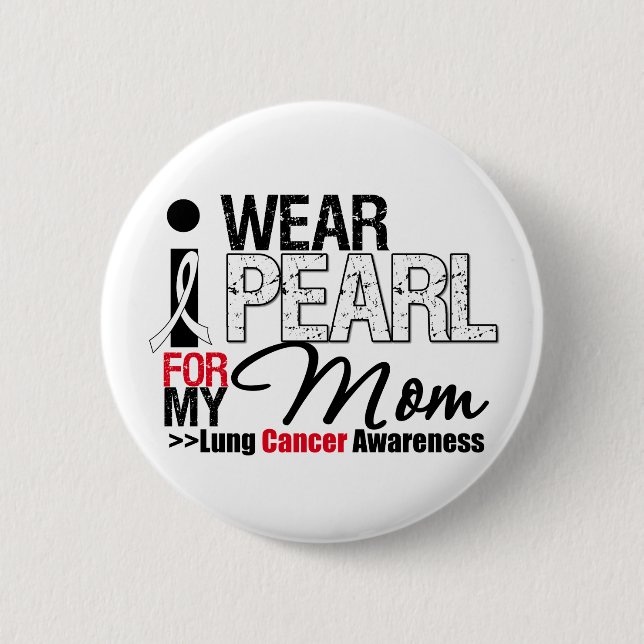 I Wear Pearl Ribbon For My Mom Pinback Button (Front)