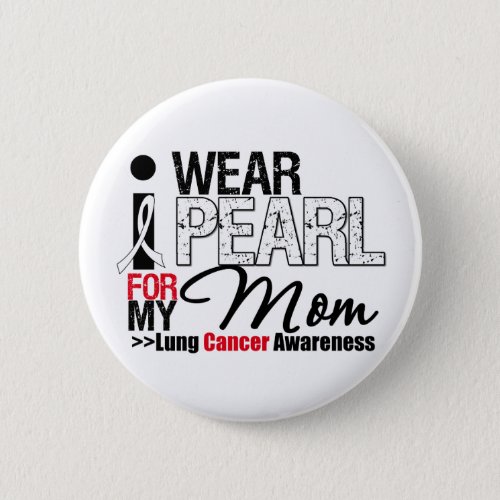 I Wear Pearl Ribbon For My Mom Pinback Button