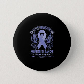 I wear Periwinkle for Esophageal Cancer Awareness Button