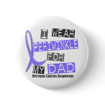I Wear Periwinkle For My Dad 37 Stomach Cancer Button