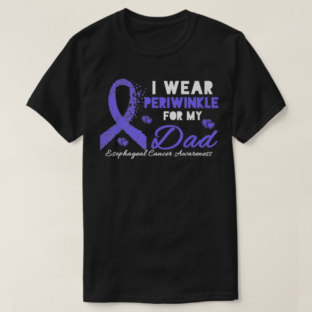 I wear Periwinkle for my Dad  Esophageal Cancer Aw T-Shirt (Design Front)