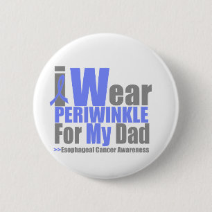 I Wear Periwinkle For My Dad Esophageal Cancer Button