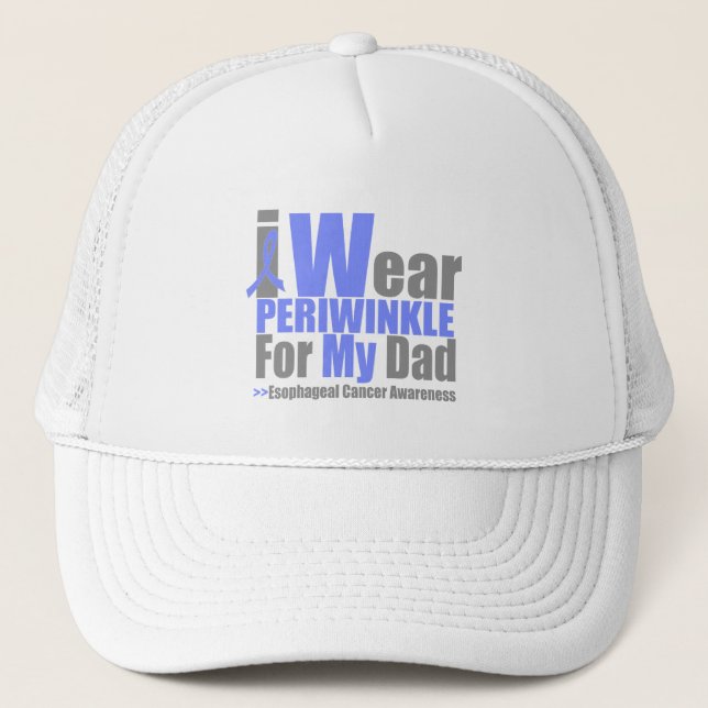 I Wear Periwinkle For My Dad Esophageal Cancer Trucker Hat (Front)