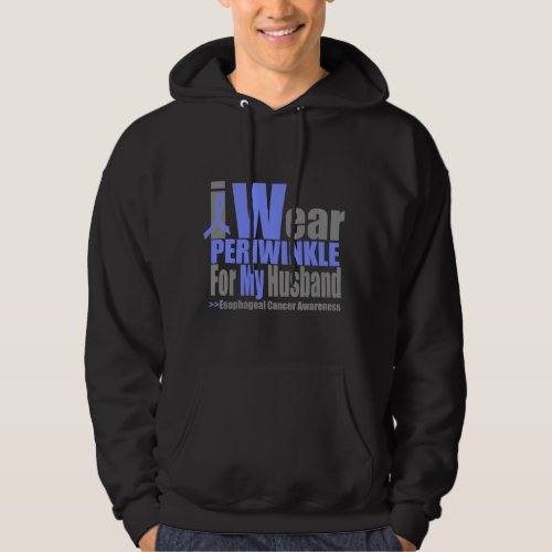 I Wear Periwinkle For My Husband Esophageal Cancer Hoodie