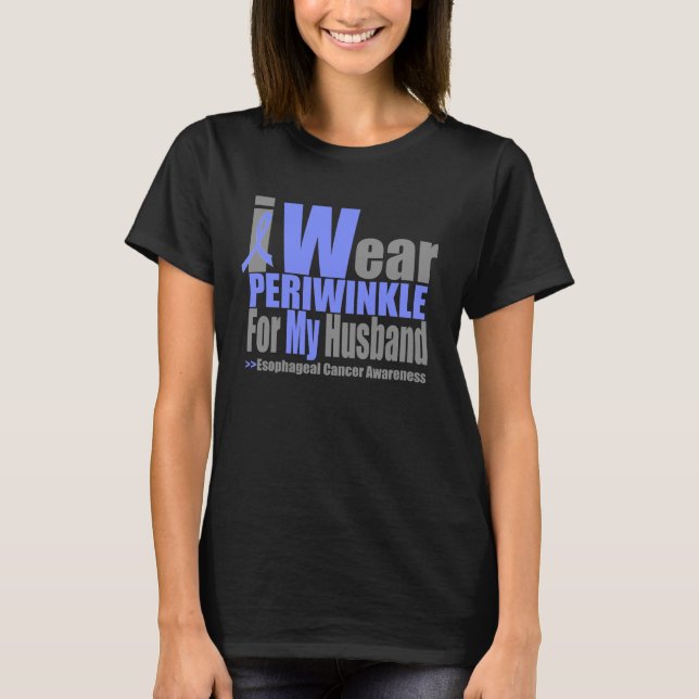 I Wear Periwinkle For My Husband Esophageal Cancer T-Shirt (Front)