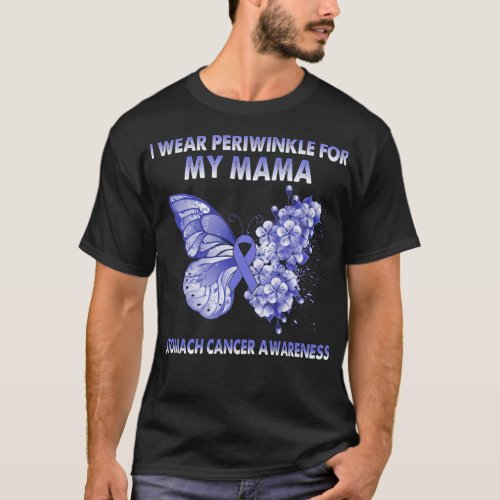 I Wear Periwinkle For My Mama Stomach Cancer T_Shirt