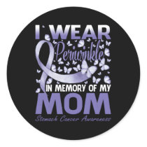 I Wear Periwinkle In Memory Of My Mom Stomach Canc Classic Round Sticker
