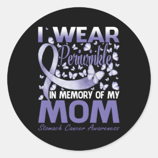 I Wear Periwinkle In Memory Of My Mom Stomach Canc Classic Round Sticker