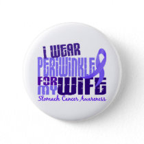 I Wear Periwinkle Wife 6.4 Stomach Cancer Button