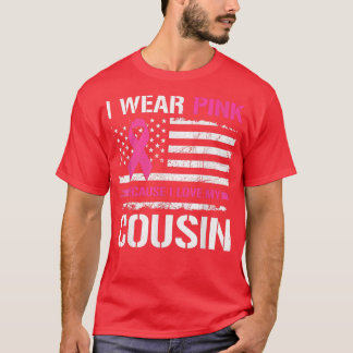 I Wear Pink Because I Love Cousin USA Flag Breast T-Shirt