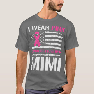 I Wear Pink Because I Love Mimi USA Flag Breast Ca T-Shirt