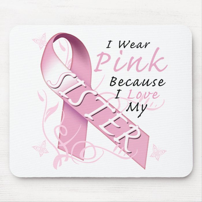 I Wear Pink Because I Love My Sister Mousepad