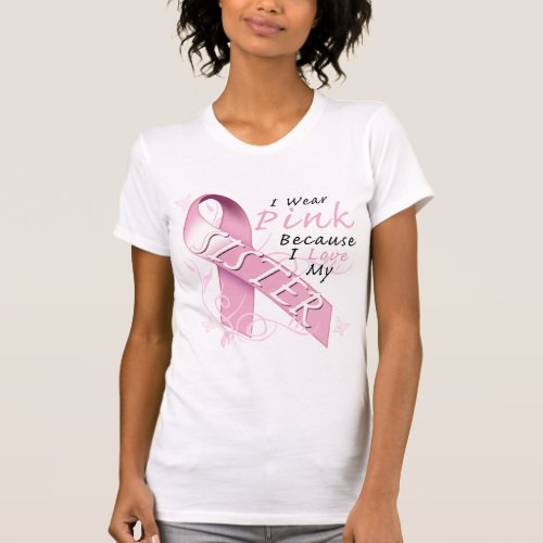 I Wear Pink Because I Love My Sister T_Shirt