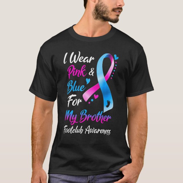 I Wear Pink & Blue For My Brother Footclub Awarene T-Shirt (Front)