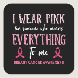 I Wear Pink Breast Cancer Awareness Family Matchin Square Sticker
