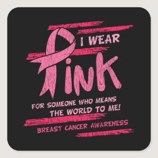 I Wear Pink Breast Cancer Awareness Family Matchin Square Sticker