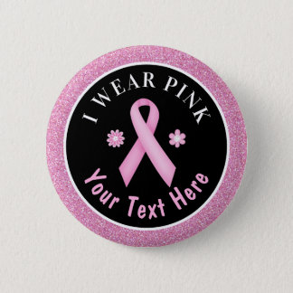 I Wear Pink Breast Cancer Awareness Glitter Button