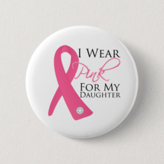 I Wear Pink Daughter Breast Cancer Pinback Button