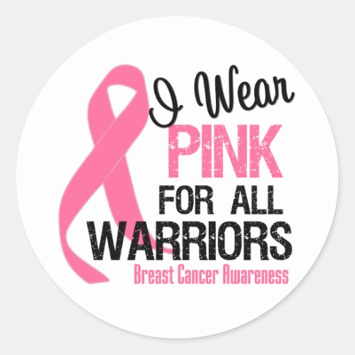 I Wear Pink For All Warriors Classic Round Sticker