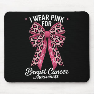 I Wear Pink For Breast Cancer Awareness _7 Mouse Pad