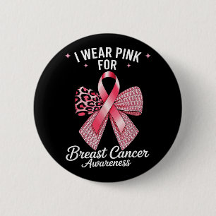 I Wear Pink For Breast Cancer Awareness _8 Button