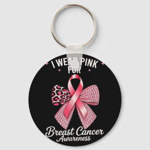 I Wear Pink For Breast Cancer Awareness _8 Keychain