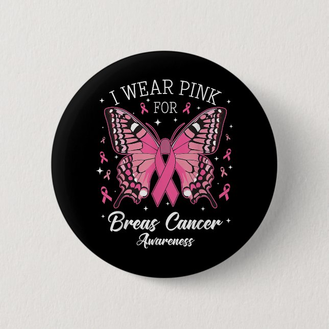 I Wear Pink For Breast Cancer Awareness Butterfly  Button (Front)