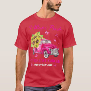I Wear Pink For Breast Cancer Awareness Sunflower  T-Shirt