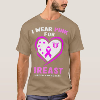 I Wear Pink For Breast Cancer Awareness  T-Shirt