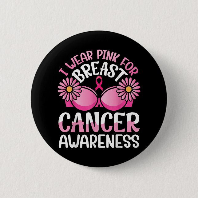 I Wear Pink For Breast Cancer Awareness Warrior Su Button (Front)