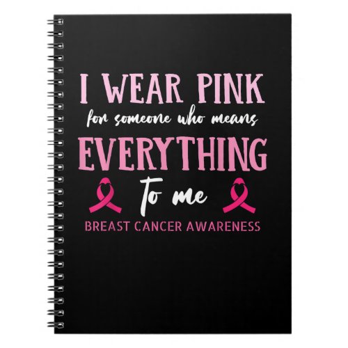 I Wear Pink For Breast Cancer Warrior Cancer Suppo Notebook