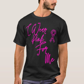 I wear pink for me , Breast Cancer Awareness Premi T-Shirt